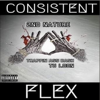 New Music: 2nd Nature – Consistent Flex Featuring Trappin Ass Bash And Tu Loon