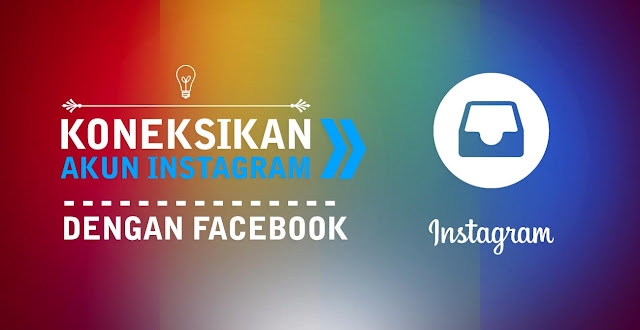 Cara Mengkoneksikan Akun Instagram Dengan Facebook Cara Mengkoneksikan Akun Instagram Dengan Facebook