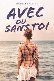 Télécharger Avec ou sans toi – Donna Freitas PDF