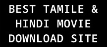 best  tamile and hindi movie download sit  