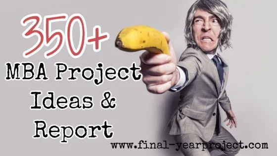 350+ MBA Project Ideas and Report