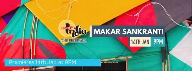 'Spirit of India - Makar Sankranti' Discovery Special Tv Show Plot Wiki,Promo,Timing