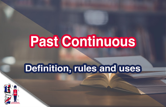 past-contiuous-definition-rules-and-uses all that you should know about the past continuous and its rules