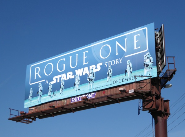 Rogue One: A Star Wars Story movie billboard Rogue One Star Wars Story movie billboard
