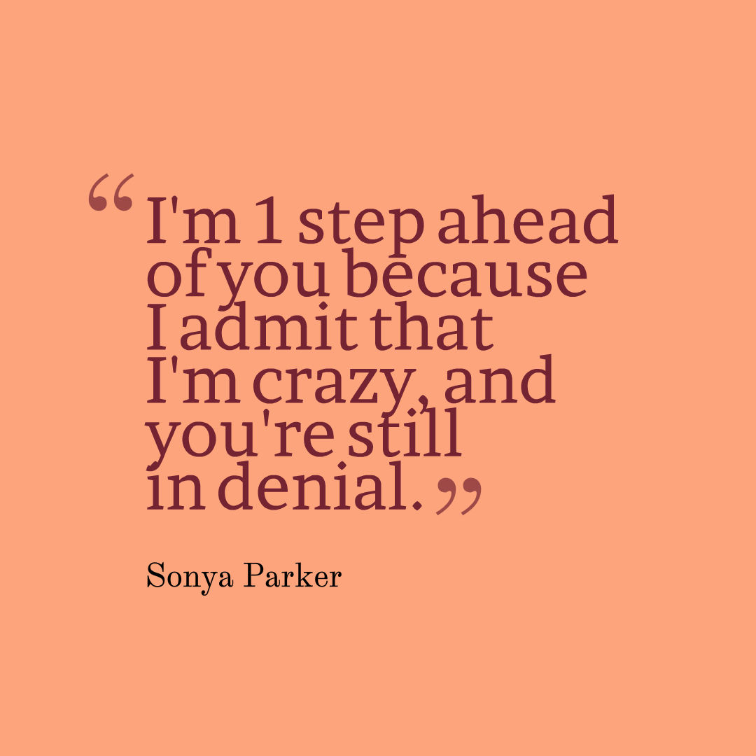 Crazy Quote ~ AUTHOR SONYA PARKER QUOTES