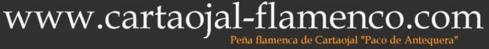 www.cartaojal-flamenco.com - Peña flamenca de Cartaojal "Paco de Antequera"