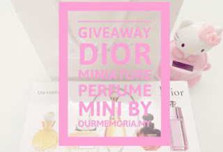 http://ourmemoria.blogspot.my/2017/04/giveaway-dior-miniature-perfume-mini-by.html