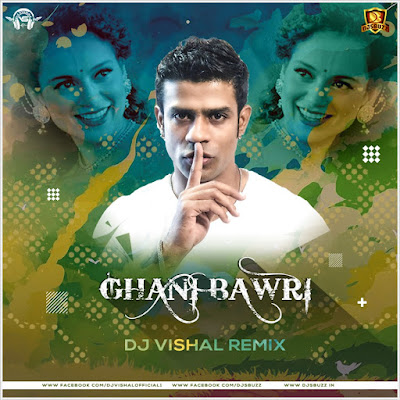 Ghani Bawri (Remix) – DJ Vishal