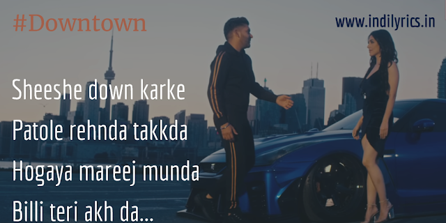 Downtown | Guru Randhawa ft. Delbar Arya | Punjabi Song Lyrics with English Translation and Real Meaning
