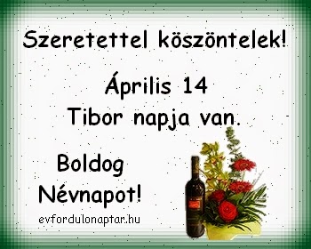 Tibor névnap Április 14 - Tibor névnap