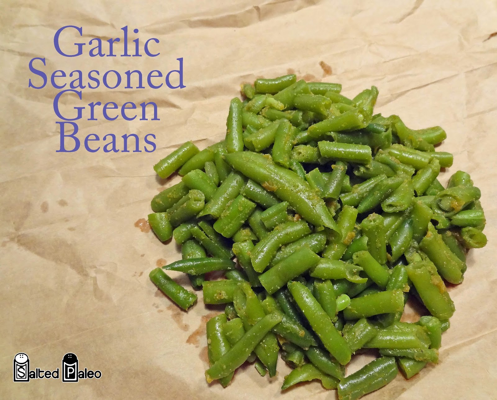 Salted Paleo Garlic Seasoned Green Beans