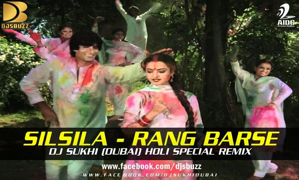 Silsila – Rang Barse – Dj Sukhi Remix Silsila – Rang Barse – Dj Sukhi Remix