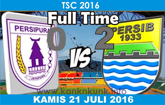 Skor Akhir Persipura Vs Persib TSC 21 Juli 2016 Persib Bandung Menang Telak Atas Persipura Jaya Pura