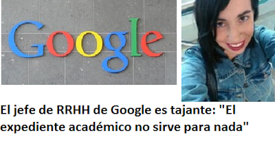 El jefe de RRHH de Google es tajante: "El expediente académico no sirve para nada" El jefe de RRHH de Google es tajante: "El expediente académico no sirve para nada"