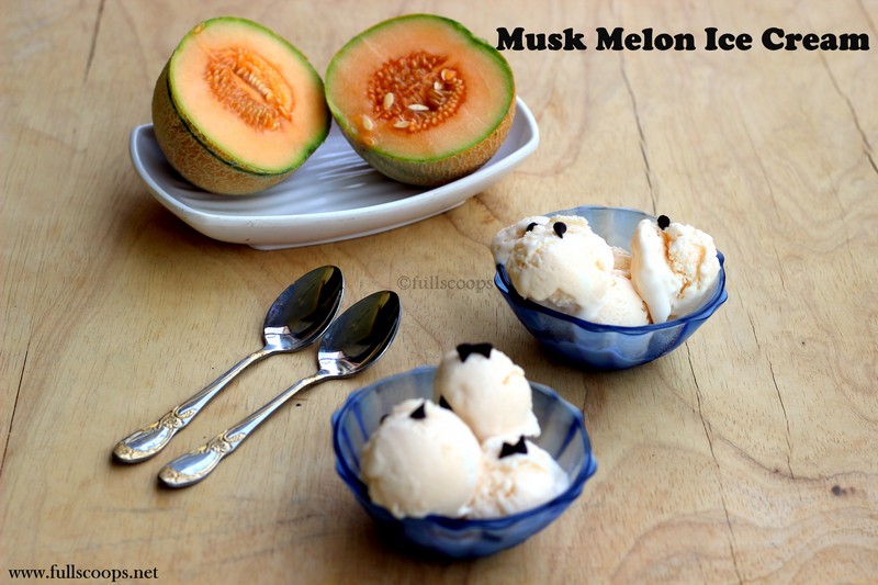Musk Melon Ice Cream Full Scoops A food blog with easy,simple