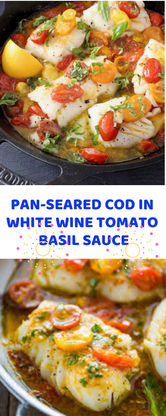 PanSeared Cod in White Wine Tomato Basil Sauce