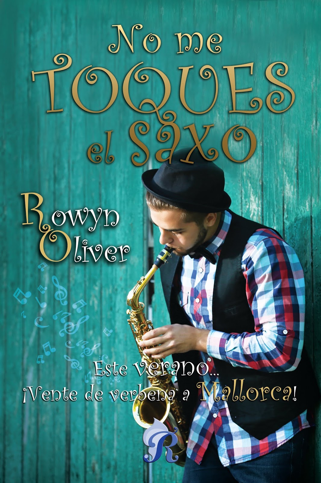 No me toques el saxo de Rowyn Oliver No me toques el saxo de Rowyn Oliver