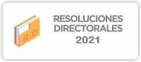 RESOLUCIONES DIRECTORALES 2021