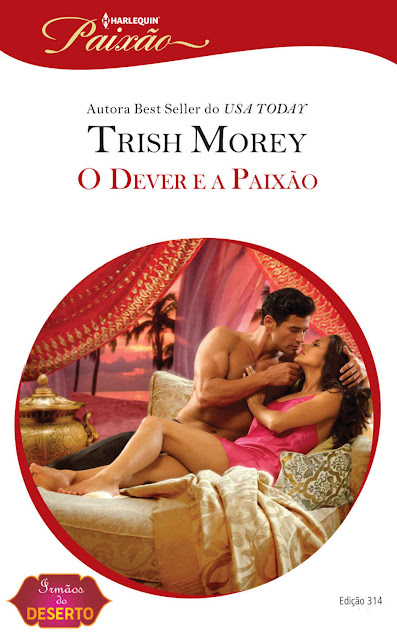 O Dever e a Paixão: Harlequin Paixão - ed.314 - Trish Morey
