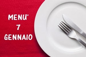 7 gennaio menù