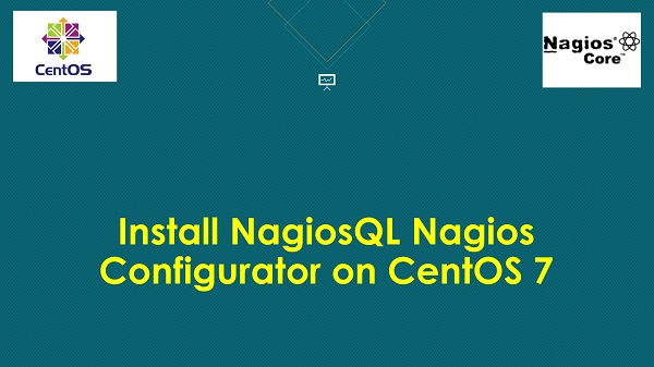 Install NagiosQL Nagios Configurator on CentOS 7
