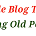 Blog Traffic को Double करने की 7 बेहतरीन तरीका, Old Post से.