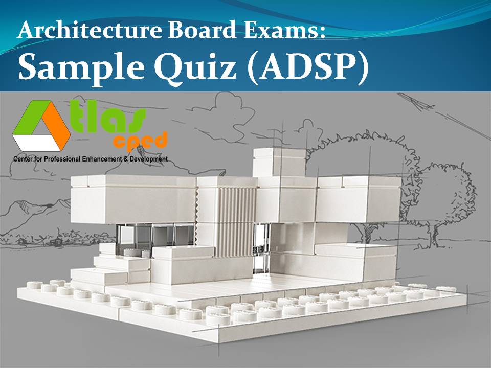 Architecture Sample Quiz 5 (Rule 7 & 8) ATLAS CDC Review Center