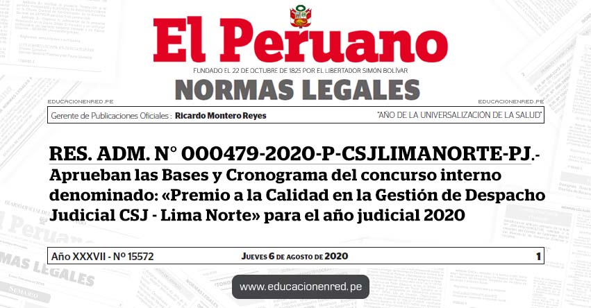 RES. ADM. N° 000479-2020-P-CSJLIMANORTE-PJ.- Aprueban las Bases y Cronograma del concurso interno denominado: «Premio a la Calidad en la Gestión de Despacho Judicial CSJ - Lima Norte» para el año judicial 2020 RES. ADM. N° 000479-2020-P-CSJLIMANORTE-PJ.- Aprueban las Bases y Cronograma del concurso interno denominado: «Premio a la Calidad en la Gestión de Despacho Judicial CSJ - Lima Norte» para el año judicial 2020