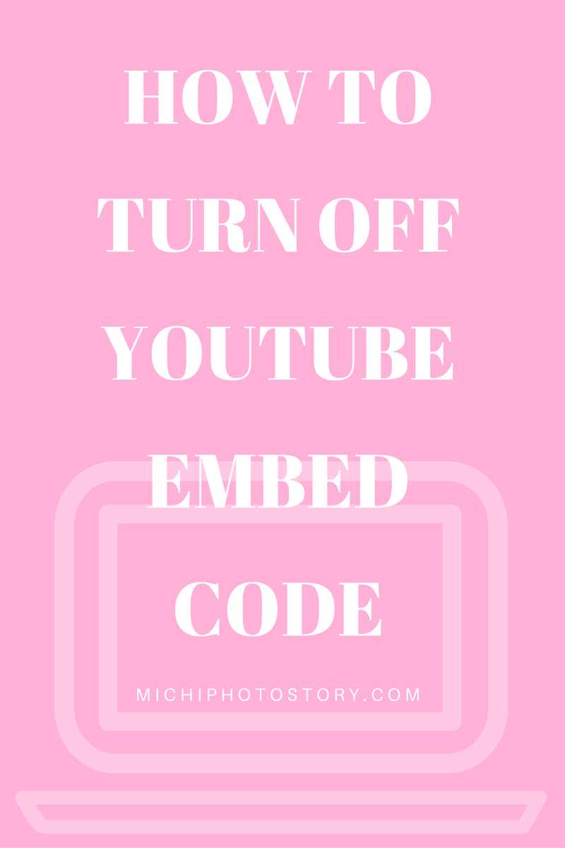 Michi Photostory How to Turn Off YouTube Embed Code