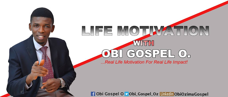  LIFE MOTIVATION with Obi Gospel O.