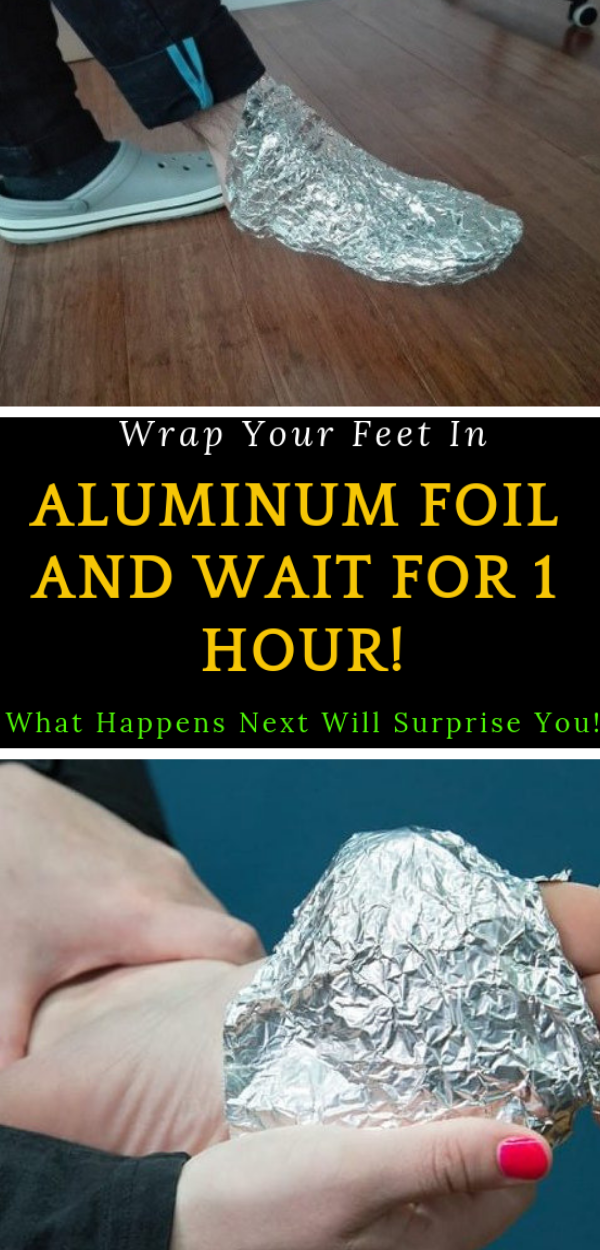 Wrap Your Feet In Aluminum Foil and Wait For 1 Hour! What Happens Next