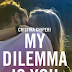Pensieri e Riflessioni su "My dilemma is you" #1 di Cristina Chiperi