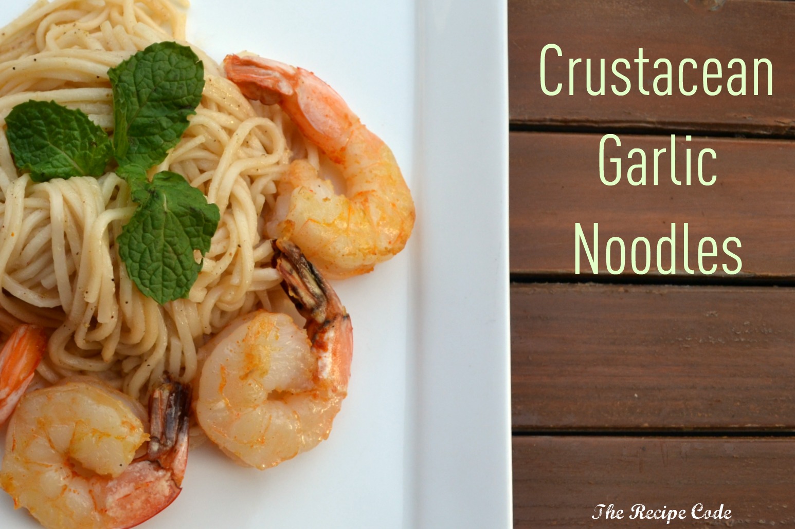 The Recipe Code Crustacean Garlic Noodles
