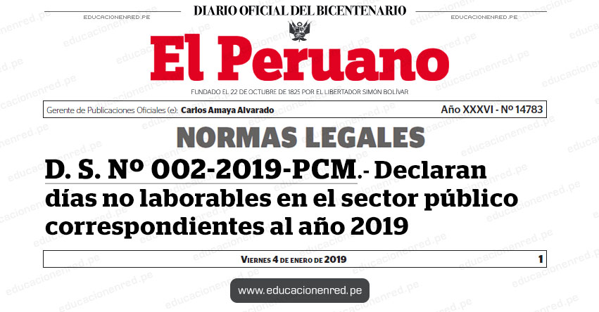 D. S. Nº 002-2019-PCM - Declaran días no laborables en el sector público correspondientes al año 2019 - www.pcm.gob.pe D. S. Nº 002-2019-PCM - Declaran días no laborables en el sector público correspondientes al año 2019 - www.pcm.gob.pe