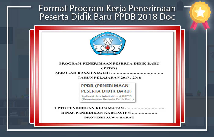 Format Program Kerja Penerimaan Peserta Didik Baru PPDB 2018 Doc
