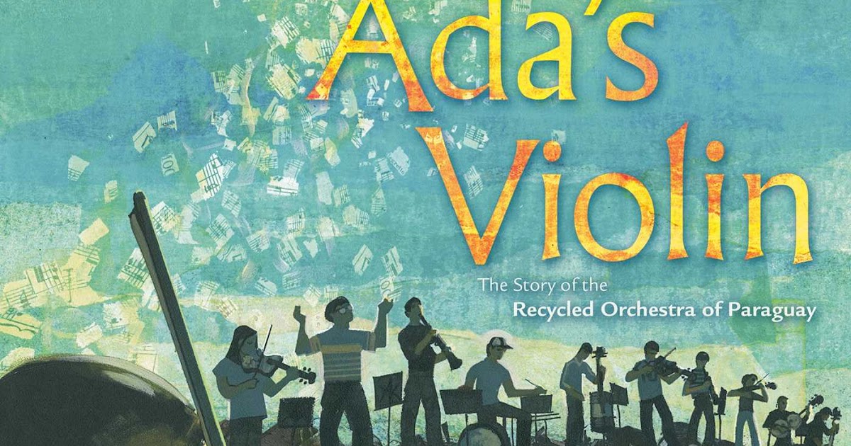 KISS THE BOOK Ada’s Violin The Story of the Recycled Orchestra of