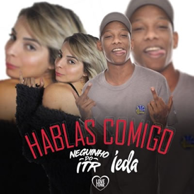 Mc Neguinho do ITR - Hablas Comigo