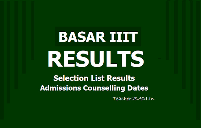 BASAR IIIT Results, Selection list, IIIT Admissions counselling dates to be announced on June 15! BASAR IIIT Results, Selection list, IIIT Admissions counselling dates to be announced on June 15!