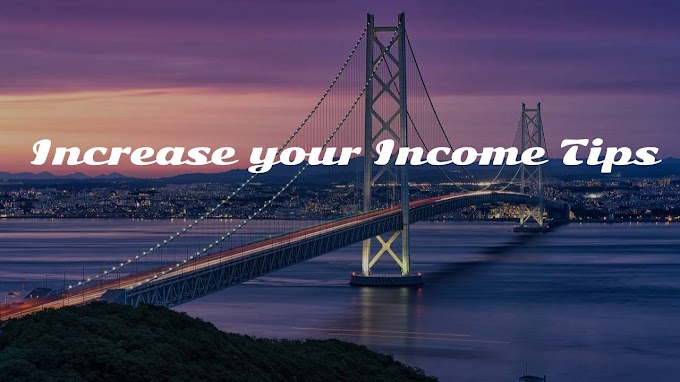 Increase your Income Tips