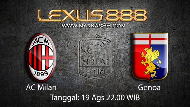 BOLA88 - PREDIKSI TARUHAN BOLA AC MILAN VS GENOA 19 AGUSTUS 2018 ( ITALIAN SERIE A )