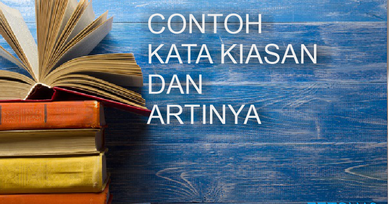 69 Contoh Kata Kiasan Dan artinya lengkap - irhanhisyam.com