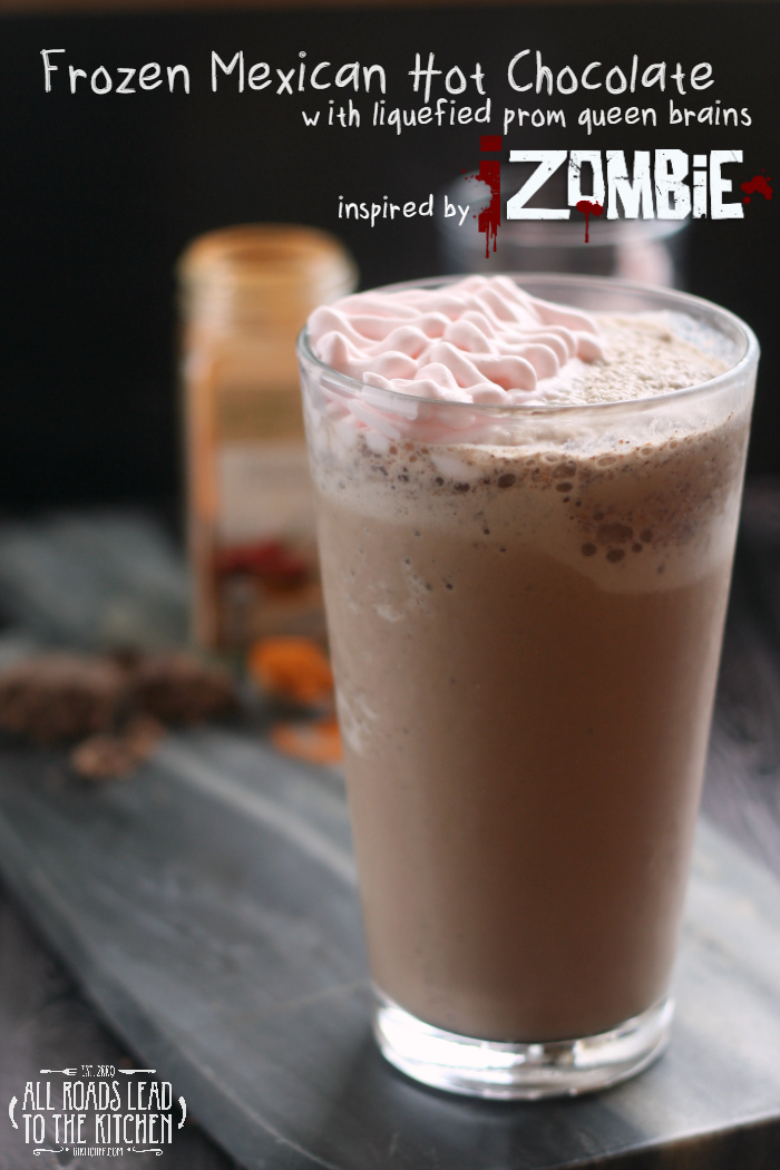 Frozen Mexican Hot Chocolate with Liquefied Prom Queen Brains inspired by iZombie