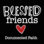 Proud to be a Blessed Friends Ambassador