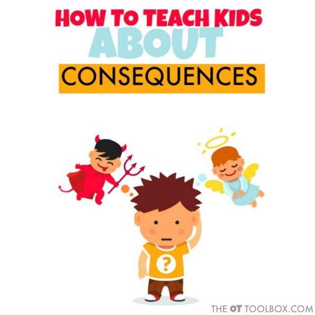 Teaching kids about consequences requires foresight and the ability to use it in making decisions.