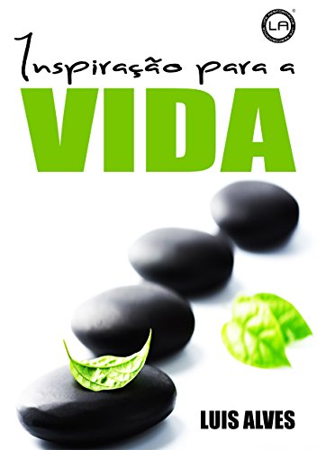 Inspiração Para A Vida - LUIS ALVES