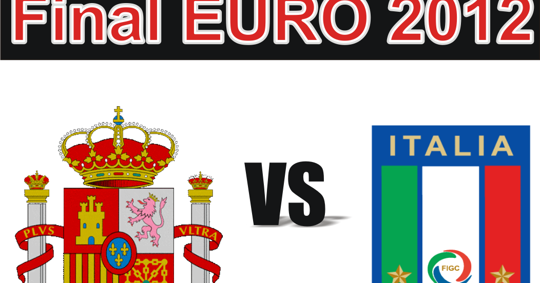 Prediksi Final EURO 2012 Spanyol VS Italy  Anjar Gigih 