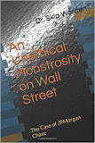 An Unethical Monstrosity: The Case of JPMorgan