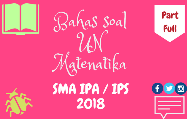 Download Pembahasan Soal UN Matematika SMA IPA/IPS 2018