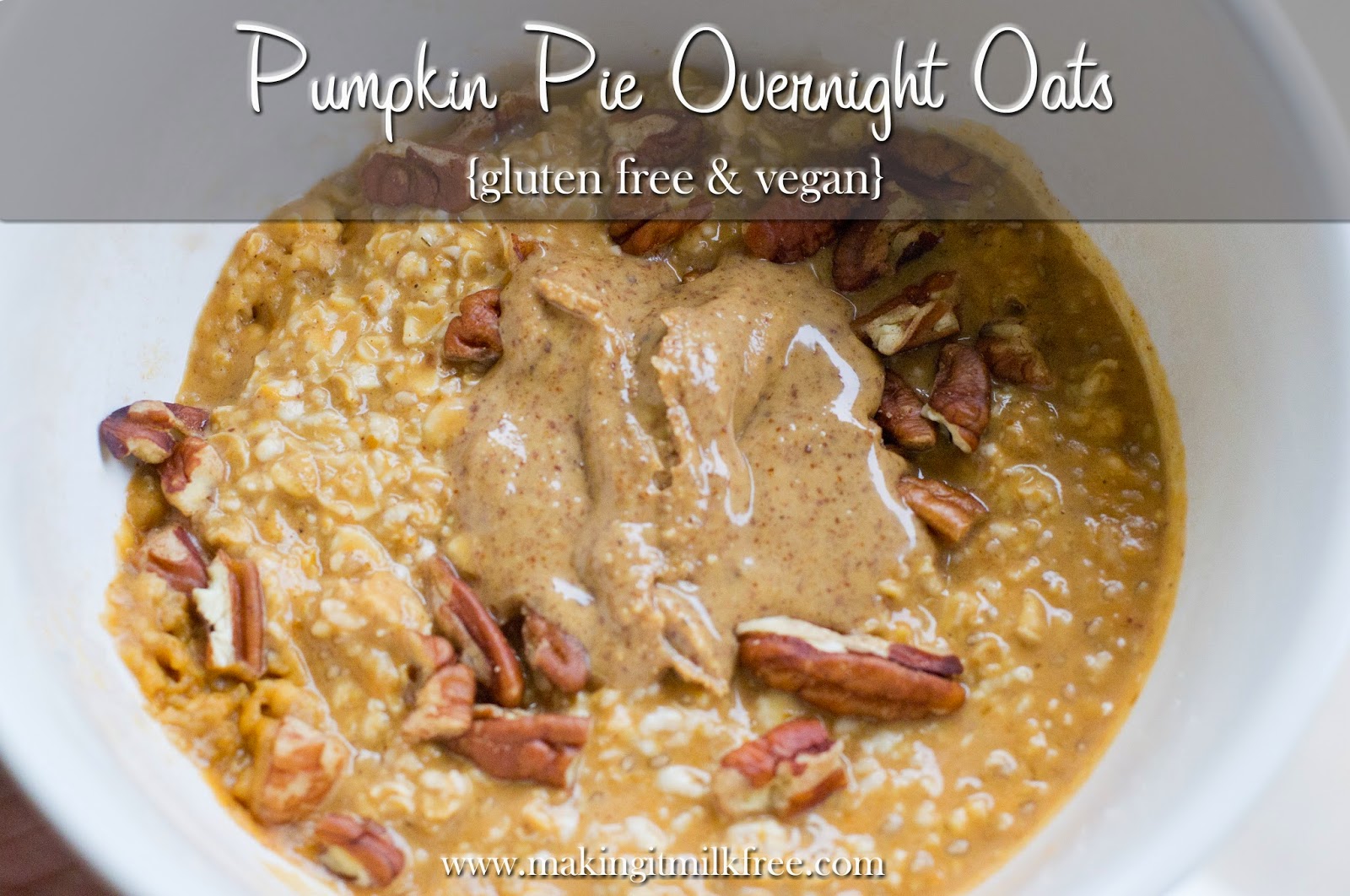 Pumpkin Pie Overnight Oats #glutenfree #dairyfree #vegan #pumpkinpie #overnightoats #fallrecipes