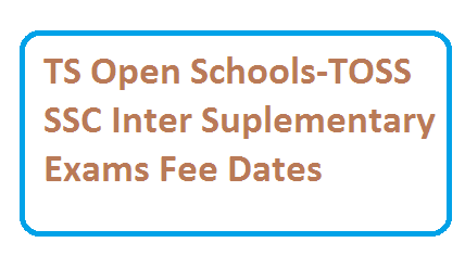 TOSS APOSS Telangana Open Schools Society OPEN SSC OPEN Inter Suplementary exams dates fee dates for practical